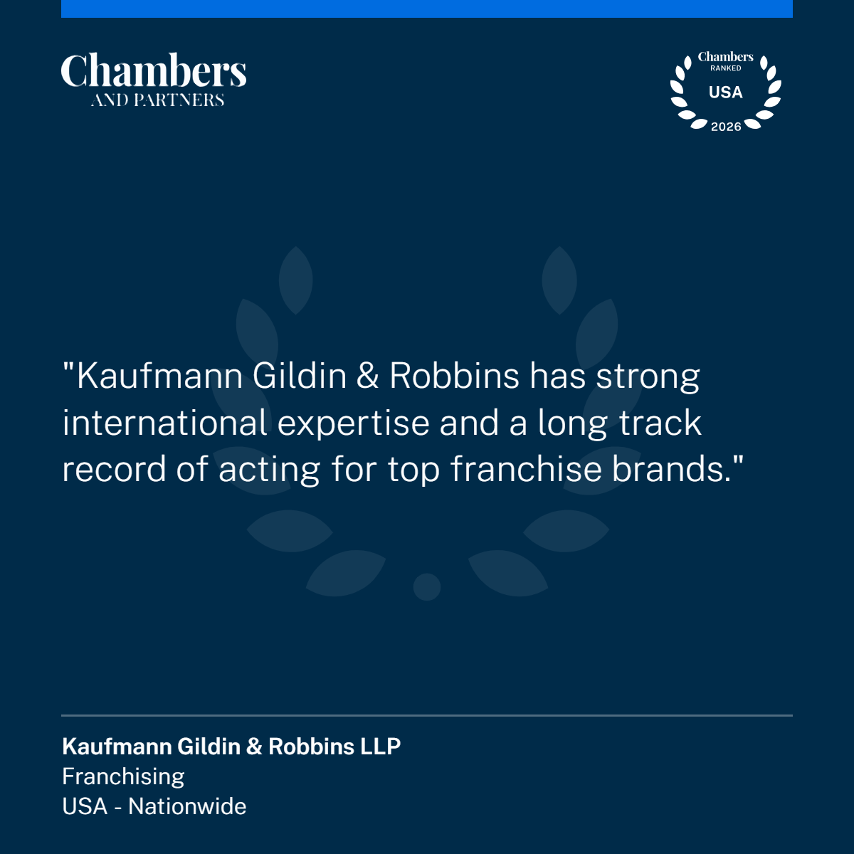 Chambers USA 2026 client quote: "Kaufmann Gildin & Robbins has strong international expertise and a long track record of acting for top franchise brands." – Kaufmann Gildin & Robbins LLP, Franchising, USA Nationwide